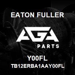 Y00FL Eaton Fuller TB12ERBA1AAY00FL | AGA Parts