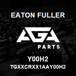 Y00H2 Eaton Fuller TGXXCRXX1AAY00H2 | AGA Parts