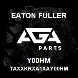 Y00HM Eaton Fuller TAXXKRXA1XAY00HM | AGA Parts