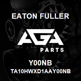 Y00NB Eaton Fuller TA10HWXD1AAY00NB | AGA Parts