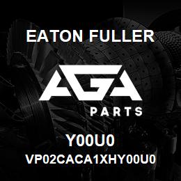 Y00U0 Eaton Fuller VP02CACA1XHY00U0 | AGA Parts