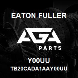 Y00UU Eaton Fuller TB20CADA1AAY00UU | AGA Parts