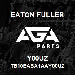 Y00UZ Eaton Fuller TB10EABA1AAY00UZ | AGA Parts