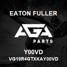 Y00VD Eaton Fuller VG19R4GTXKAY00VD | AGA Parts