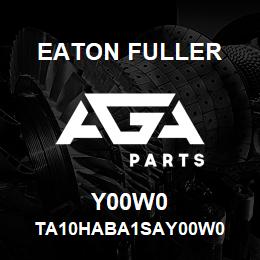 Y00W0 Eaton Fuller TA10HABA1SAY00W0 | AGA Parts