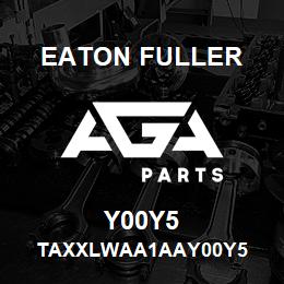 Y00Y5 Eaton Fuller TAXXLWAA1AAY00Y5 | AGA Parts