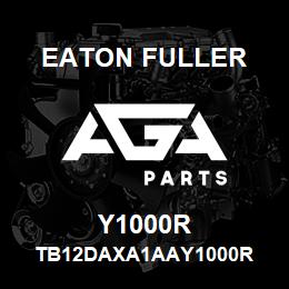 Y1000R Eaton Fuller TB12DAXA1AAY1000R | AGA Parts