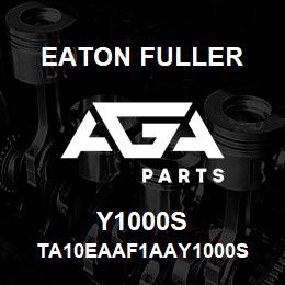 Y1000S Eaton Fuller TA10EAAF1AAY1000S | AGA Parts