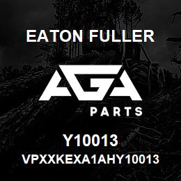 Y10013 Eaton Fuller VPXXKEXA1AHY10013 | AGA Parts