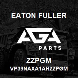 ZZPGM Eaton Fuller VP39NAXA1AHZZPGM | AGA Parts