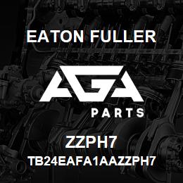 ZZPH7 Eaton Fuller TB24EAFA1AAZZPH7 | AGA Parts