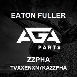 ZZPHA Eaton Fuller TVXXENXN7KAZZPHA | AGA Parts