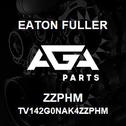 ZZPHM Eaton Fuller TV142G0NAK4ZZPHM | AGA Parts