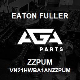 ZZPUM Eaton Fuller VN21HWBA1ANZZPUM | AGA Parts