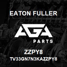 ZZPY8 Eaton Fuller TV33GN7N3KAZZPY8 | AGA Parts