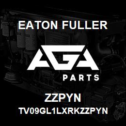 ZZPYN Eaton Fuller TV09GL1LXRKZZPYN | AGA Parts
