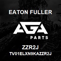 ZZR2J Eaton Fuller TV01ELXN9KAZZR2J | AGA Parts