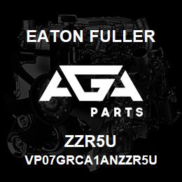 ZZR5U Eaton Fuller VP07GRCA1ANZZR5U | AGA Parts