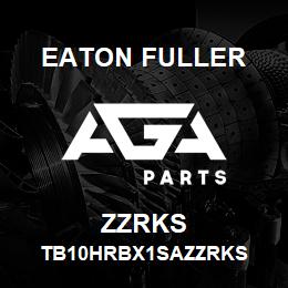 ZZRKS Eaton Fuller TB10HRBX1SAZZRKS | AGA Parts
