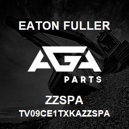 ZZSPA Eaton Fuller TV09CE1TXKAZZSPA | AGA Parts