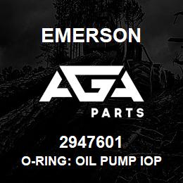 2947601 Emerson O-Ring: Oil Pump IOPS/OPS1/Sentronic | AGA Parts