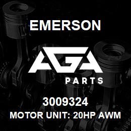 3009324 Emerson Motor unit: 20HP AWM/D. | AGA Parts