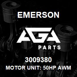 3009380 Emerson Motor unit: 50HP AWM/D | AGA Parts