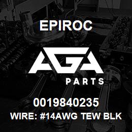 0019840235 Epiroc WIRE: #14AWG TEW BLK, 600 V. 90 C. | AGA Parts