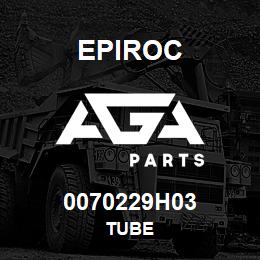 0070229H03 Epiroc TUBE | AGA Parts