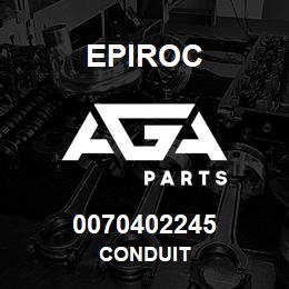 0070402245 Epiroc CONDUIT | AGA Parts