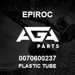 0070600237 Epiroc PLASTIC TUBE | AGA Parts