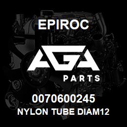 0070600245 Epiroc NYLON TUBE DIAM12 | AGA Parts