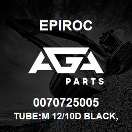 0070725005 Epiroc TUBE:M 12/10D BLACK, NYLON | AGA Parts