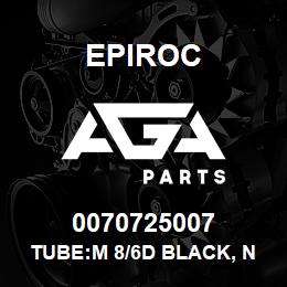 0070725007 Epiroc TUBE:M 8/6D BLACK, NYLON | AGA Parts