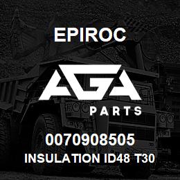 0070908505 Epiroc INSULATION ID48 T30 L500 | AGA Parts