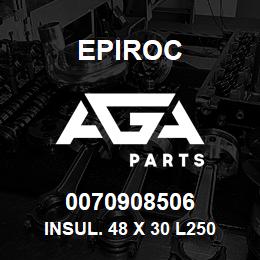 0070908506 Epiroc INSUL. 48 X 30 L250 | AGA Parts