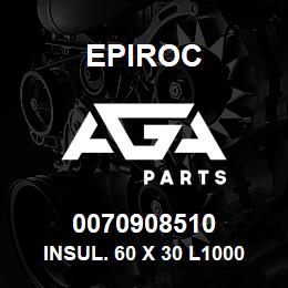 0070908510 Epiroc INSUL. 60 X 30 L1000 | AGA Parts