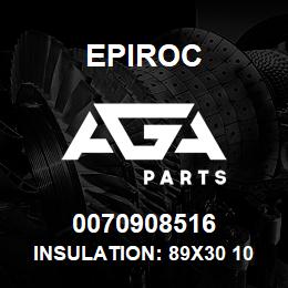 0070908516 Epiroc INSULATION: 89X30 1000LONG | AGA Parts