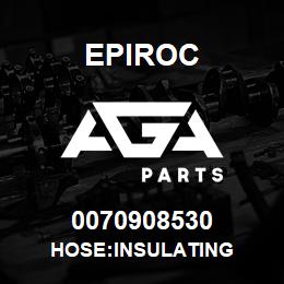 0070908530 Epiroc HOSE:INSULATING | AGA Parts