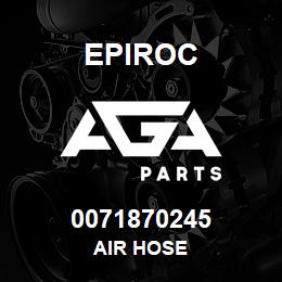 0071870245 Epiroc AIR HOSE | AGA Parts