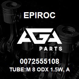 0072555108 Epiroc TUBE:M 8 ODX 1.5W, ANNL PHOS C | AGA Parts