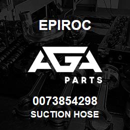 0073854298 Epiroc SUCTION HOSE | AGA Parts