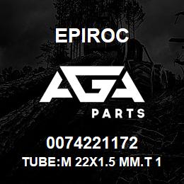 0074221172 Epiroc TUBE:M 22X1.5 MM.T 11 9031 94 | AGA Parts