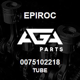 0075102218 Epiroc TUBE | AGA Parts