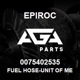 0075402535 Epiroc FUEL HOSE-UNIT OF MEASURE | AGA Parts