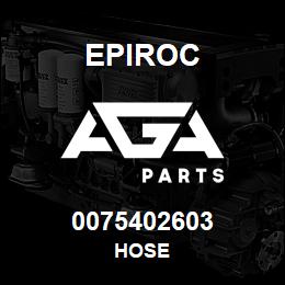 0075402603 Epiroc HOSE | AGA Parts