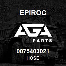 0075403021 Epiroc HOSE | AGA Parts