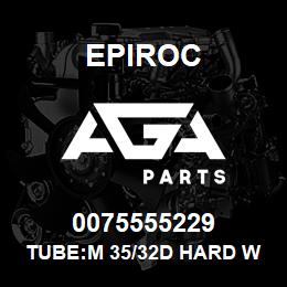 0075555229 Epiroc TUBE:M 35/32D HARD WORKED, PHO | AGA Parts