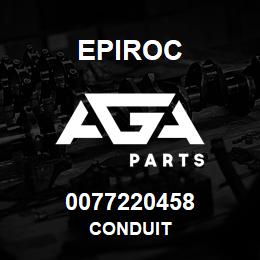 0077220458 Epiroc CONDUIT | AGA Parts