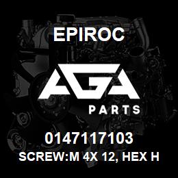 0147117103 Epiroc SCREW:M 4X 12, HEX HD, ZN PLT, S | AGA Parts